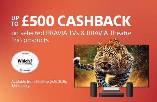 Up To £500 Cashback on BRAVIA TV